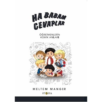 Ha Babam Cevaplar - Öğretmenlerin Komik Anıları Meltem Mangır