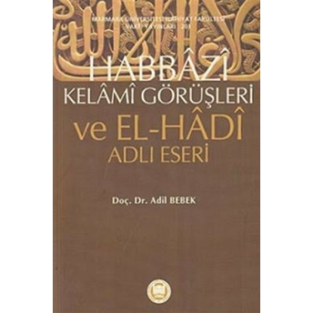 Habbazi Kelami Görüşleri Ve El-Hadi Adlı Eseri Adil Bebek