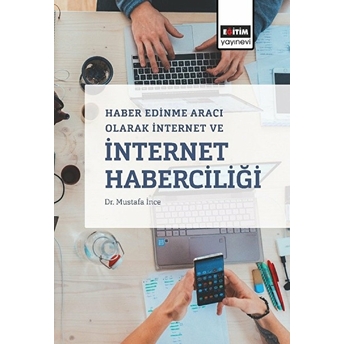 Haber Edinme Aracı Olarak Internet Ve Internet Haberciliği Mustafa Ince