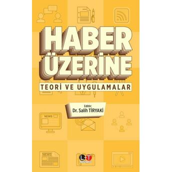 Haber Üzerine - Teori Ve Uygulamalar Salih Tiryaki