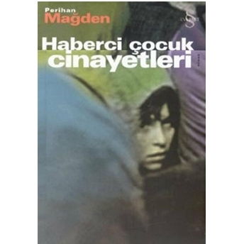 Haberci Çocuk Cinayetleri Perihan Mağden