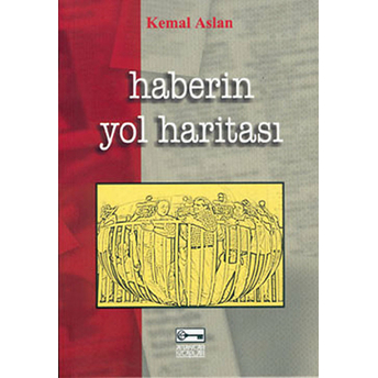 Haberin Yol Haritası Kemal Aslan