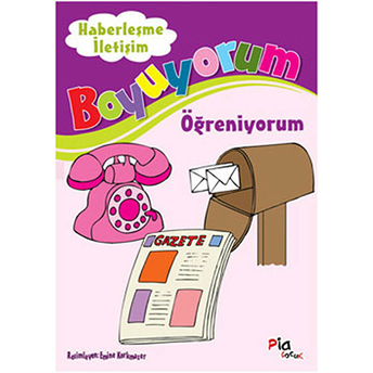 Haberleşme Ve Iletişim / Boyuyorum Öğreniyorum Kolektif