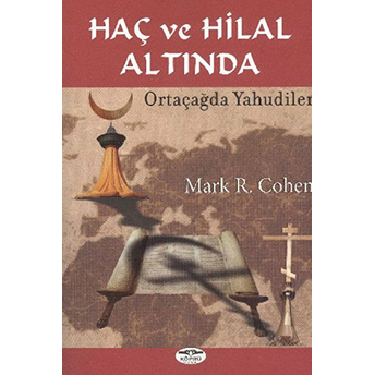 Haç Ve Hilal Altında Ortaçağda Yahudiler Mark R. Cohen