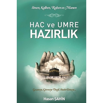 Hac Ve Umre Hazırlık - Hasan Şahin