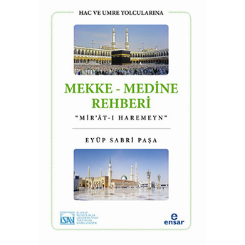 Hac Ve Umre Yolcularına Mekke-Medine Rehberi 