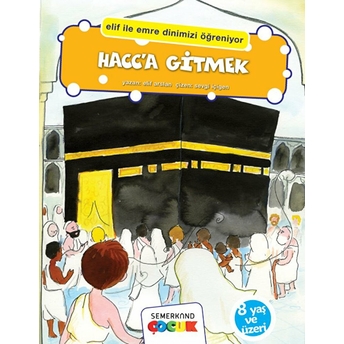 Hacca Gitmek (Elif Ile Emre Dinimizi Öğreniyor) Elif Arslan