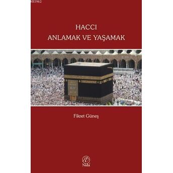 Haccı Anlamak Ve Yaşamak Fikret Güneş