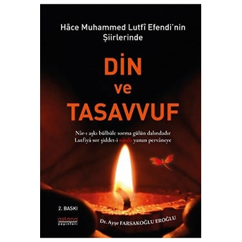 Hace Muhammed Lutfi Efendi’nin Şiirlerinde Din Ve Tasavvuf Ayşe Farsakoğlu Eroğlu