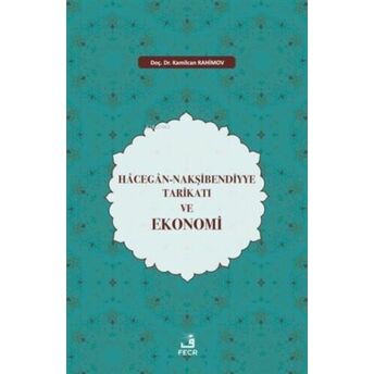 Hacegan-Nakşibendiyye Tarikatı Ve Ekonomi Kamilcan Rahimov