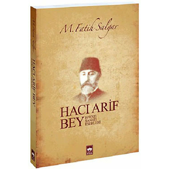 Hacı Arif Bey M. Fatih Salgar