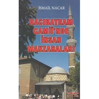 Hacı Bayram Camii'inde Insan Manzaraları