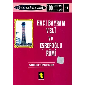 Hacı Bayram Veli Ve Eşrefoğlu Rumi-Ahmet Özdemir