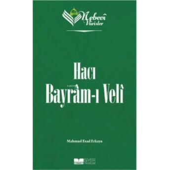 Hacı Bayramı Veli;Nebevi Varisler 71 Mahmud Esad Erkaya