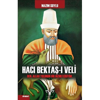 Hacı Bektaş-I Veli Nazım Soylu