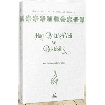 Hacı Bektaş-I Veli Ve Bektaşilik Ciltli M. Es'Ad Coşan