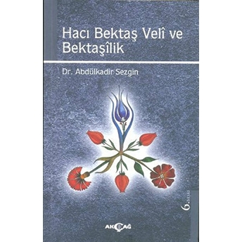 Hacı Bektaş Veli Ve Bektaşilik Abdülkadir Sezgin