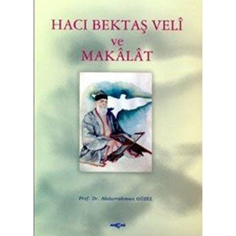 Hacı Bektaş Veli Ve Makalat Abdurrahman Güzel