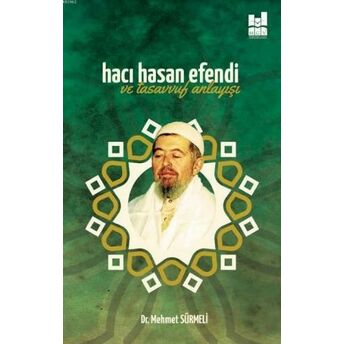 Hacı Hasan Efendi Ve Tasavvuf Anlayışı Mehmet Sürmeli