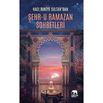 Hacı Rukiye Sultan'Dan Şehr-U Ramazan Sohbetleri Hacı Rukiye Sultan