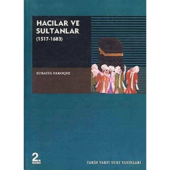 Hacılar Ve Sultanlar (1517-1638) Suraiya Faroqhi