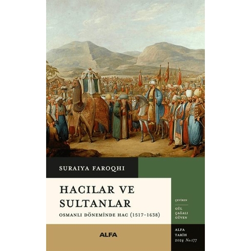 Hacılar Ve Sultanlar - Osmanlı Döneminde Hac (1517-1638) Suraiya Faroqhi