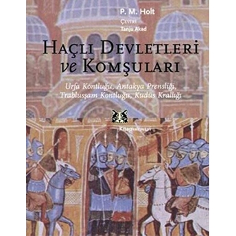 Haçlı Devletleri Ve Komşuları P. M. Holt