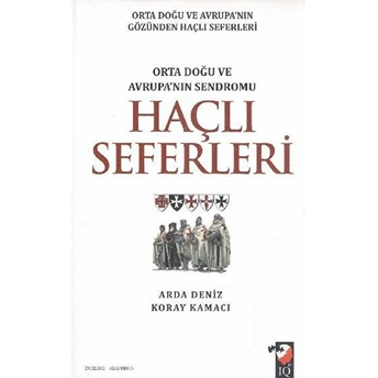 Haçlı Seferleri Arda Deniz - Koray Kamacı