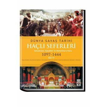 Haçlı Seferleri / Dünya Savaş Tarihi (1097-1444) Cilt V Iain Dickie