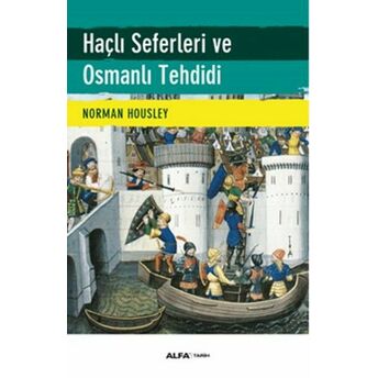 Haçlı Seferleri Ve Osmanlı Tehdidi Norman Housley