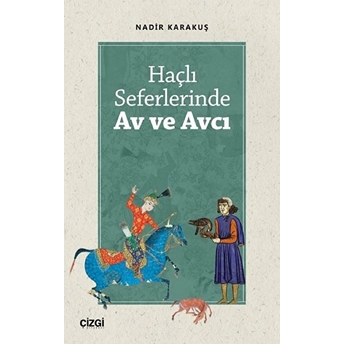 Haçlı Seferlerinde Av Ve Avcı Nadir Karakuş