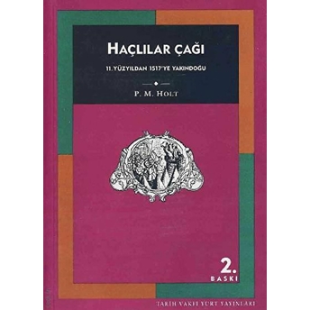 Haçlılar Çağı 11. Yüzyıldan 1517'Ye Yakındoğu P. M. Holt