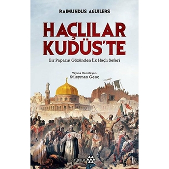 Haçlılar Kudüs'te Raimundus Aguilers