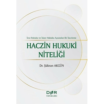 Haczin Hukuki Niteliği Şükran Akgün