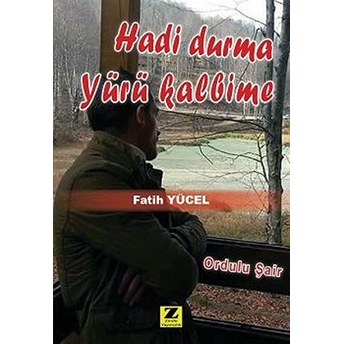 Hadi Durma Yürü Kalbime Fatih Yücel