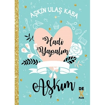 Hadi Yapalım Aşkım Aşkın Ulaş Kaba