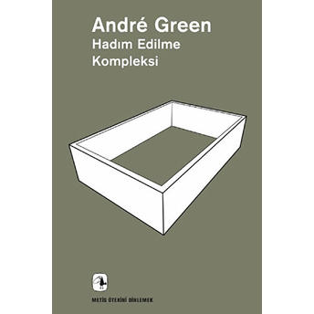 Hadım Edilme Kompleksi Andre Green