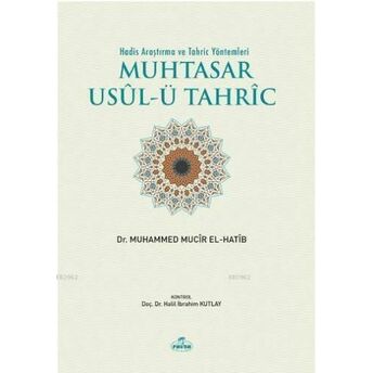 Hadis Araştırma Ve Tahriç Yöntemleri Muhtasar Usulü Tahric Muhammed Mucir El-Hatip