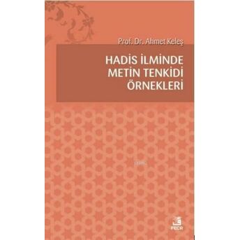 Hadis Ilminde Metin Tenkidi Örnekleri Ahmet Keleş