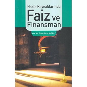 Hadis Kaynaklarında Faiz Ve Finansman Ishak Emin Aktepe