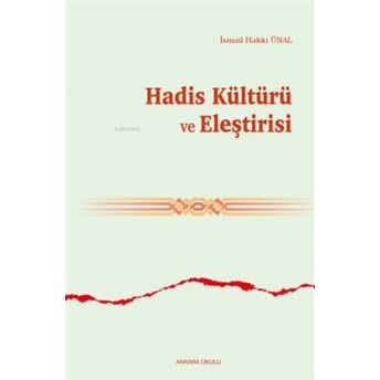 Hadis Kültürü Ve Eleştirisi Ismail Hakkı Ünal