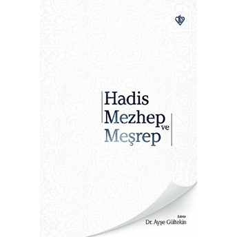 Hadis Mezhep Ve Meşrep Ayşe Gültekin