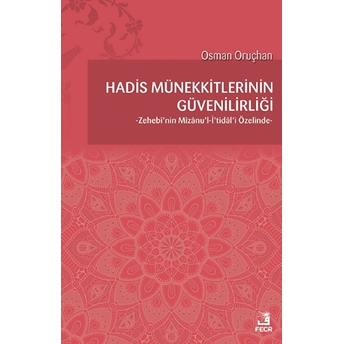 Hadis Münekkitlerinin Güvenilirliği Osman Oruçhan