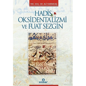 Hadis Oksidentalizmi Ve Fuat Sezgin Ali Karakaş