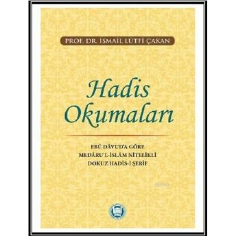 Hadis Okumaları Ebû Dâvud'a Göre Medâru'l-Islâm Nitelikli Dokuz Hadis-I Şerif Ismail Lütfi Çakan