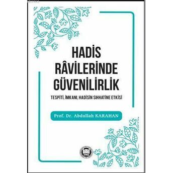 Hadis Râvilerinde Güvenilirlik Prof. Dr. Abdullah Karahan