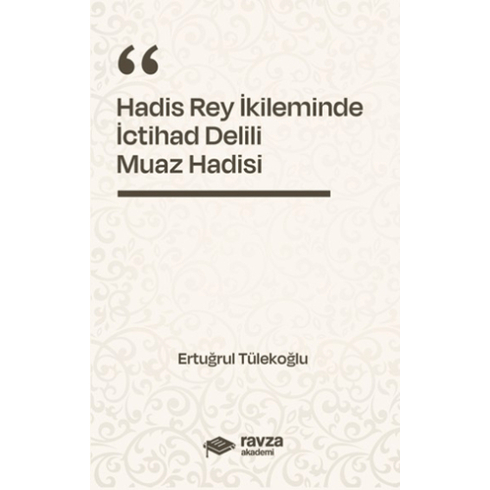 Hadis Rey Ikliminde Ictihad Delili - Muaz Hadisi - Ertuğrul Tülekoğlu