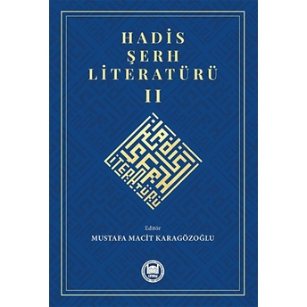 Hadis Şerh Literatürü Iı Mustafa Macit Karagözoğlu