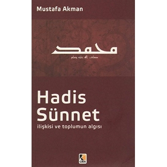 Hadis - Sünnet Ilişkisi Ve Toplumun Algısı Mustafa Akman