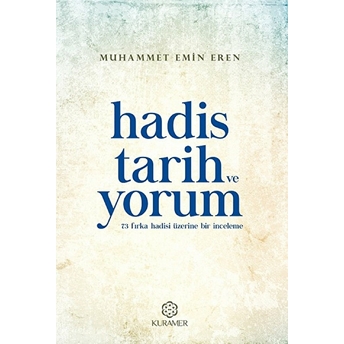 Hadis Tarih Ve Yorum 73 Fırka Hadisi Üzerine Bir Inceleme Muhammet Emin Eren